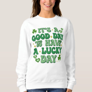 Sweatshirt C'est une bonne journée pour avoir un jour de chan