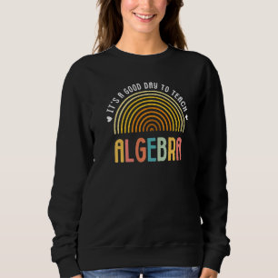 Sweatshirt C'est une bonne journée pour enseigner l'algèbre M