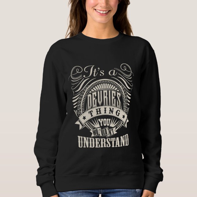 Sweatshirt C'est une chose de DEVRIES que vous ne comprendrie (Devant)