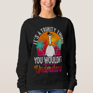 Sweatshirt C'est une chose de la Trinité que vous ne comprend