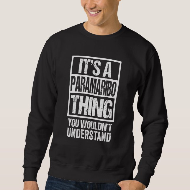 Sweatshirt C'est une chose de Paramaribo que vous ne comprend (Devant)