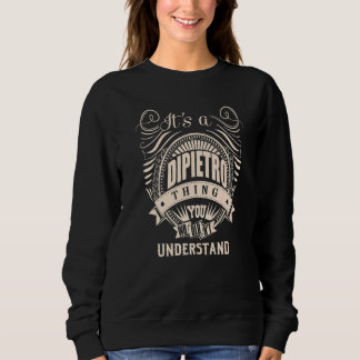 Sweatshirt C'est une chose DIPIETRO que vous ne comprendriez 