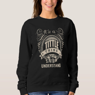 Sweatshirt C'est une chose TITTLE que vous ne comprendriez pa