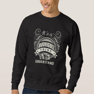 Sweatshirt C'est une histoire de Rodriguez que vous ne compre