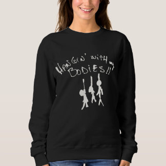 Sweatshirt Cet Halloween je serai Hangin avec mes corps !