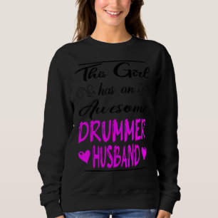 Sweatshirt Cette Fille A Un Magnifique Mari De Drummer