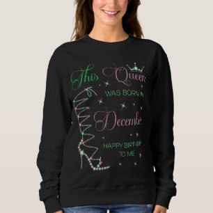Sweatshirt Cette reine est née en décembre Joyeux anniversair
