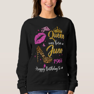 Sweatshirt Cette Reine Est Née En Juin 1966 56e Anniversaire