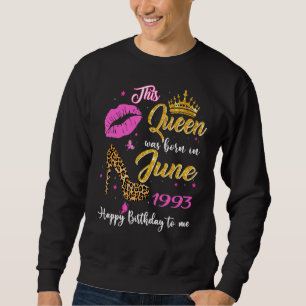 Sweatshirt Cette Reine Est Née En Juin 1993 29e Anniversaire