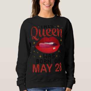 Sweatshirt Cette Reine Est Née Le 28 Mai Joyeux Anniversaire