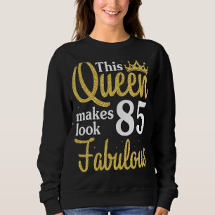 Sweatshirt Cette Reine Rend 85 Ans Fabuleux Anniversaire H