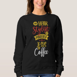 Sweatshirt Cette Styliste De Cheveux Est Alimentée Par Jesus