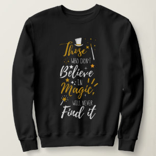 Sweatshirt Ceux qui ne croient pas en la citation magique