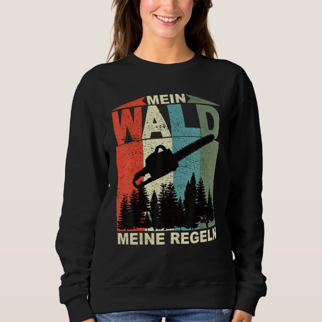 Sweatshirt Chainsaw My Forest Mes règles Propriétaire de la f (Devant)