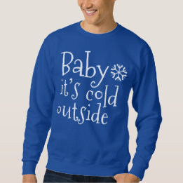 Sweatshirt Chandail de Noël "Il fait froid dehors"