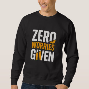 Sweatshirt Chandail Sans Inquiétudes