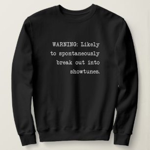 Sweatshirt Chanteur drôle et amateurs de théâtre musical dire
