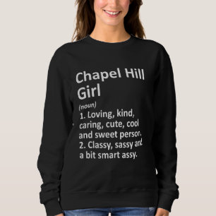 Sweatshirt Chapel Hill Girl Nc Caroline du Nord Funny City Ho