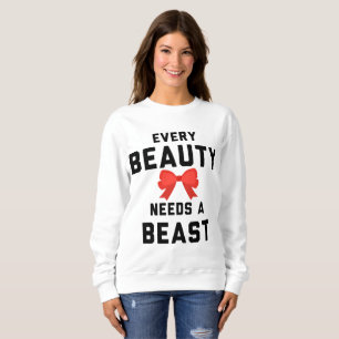 Sweatshirt Chaque beauté a besoin d'une bête