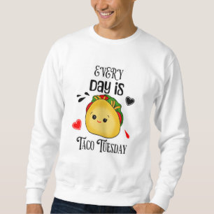 Sweatshirt Chaque jour est mardi Taco