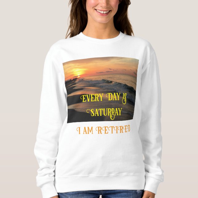 Sweatshirt Chaque jour, t-shirt du samedi (Devant)