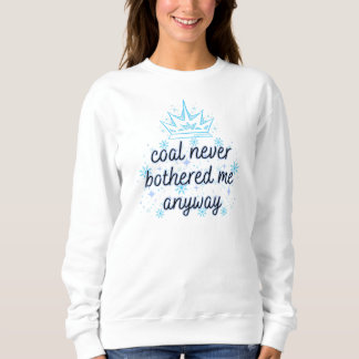 Sweatshirt Charbon ne m'a jamais dérangé de toute façon avec