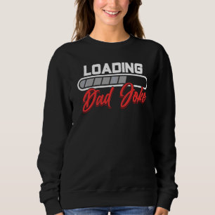 Sweatshirt Chargement Papa Plaisanter Papa Papa Papa Sarcasti