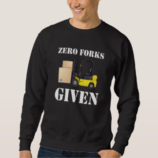 Sweatshirt Chariot élévateur à fourche sans fourche donnée