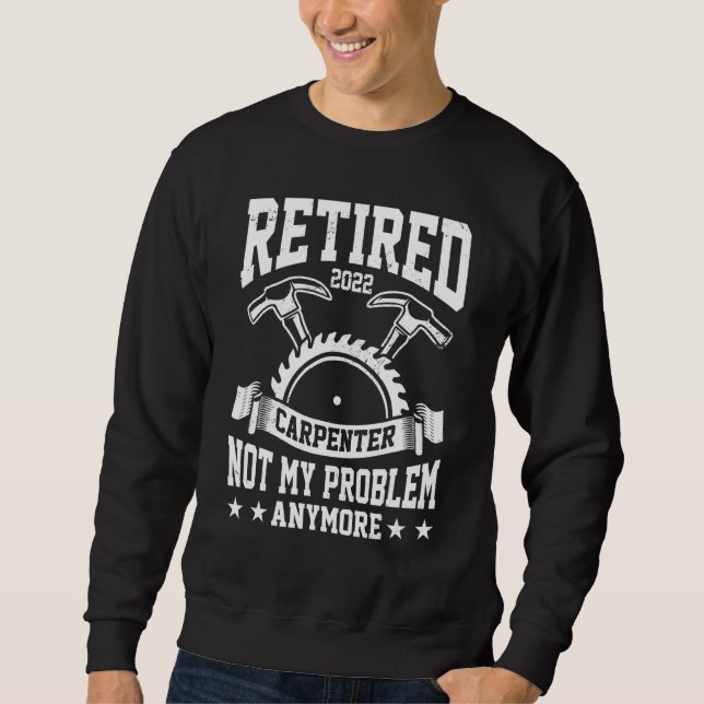 Sweatshirt Charpentier Retraité Homme Plus Mon Problème Maint (Devant)