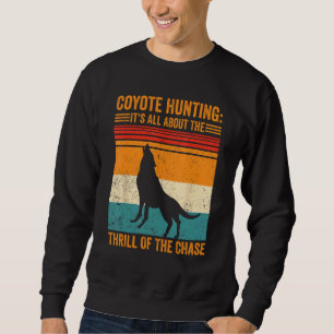 Sweatshirt Chasse au Coyote Sur L'Excitation De La Poursuite
