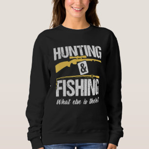 Sweatshirt Chasse Pêche Quoi D'autre Il y a Chasseur