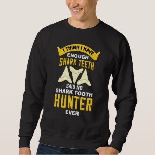 Sweatshirt Chasseur de dents de requin Collectionneur de foss