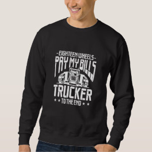 Sweatshirt Chauffeur de Camion Dix-Huit Roues Paye Mes Factur