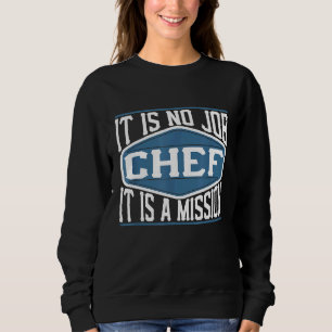 Sweatshirt Chef Ce N'Est Pas Un Travail C'Est Un Travail De M