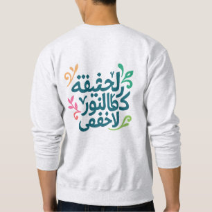 Sweatshirt Chemise arabe de l'âme-"La vérité est comme la lum