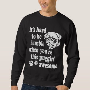 Sweatshirt Chemise de Carlin amusante - Puggin&x27 ; Awesome