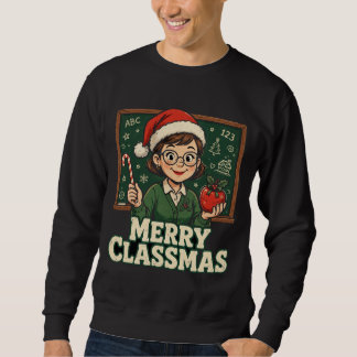 Sweatshirt Chemise de Noël pour professeur Joyeux Classmas
