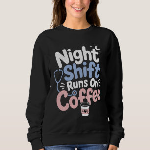 Sweatshirt Chemise d'infirmière pour l'équipe de nuit fonctio