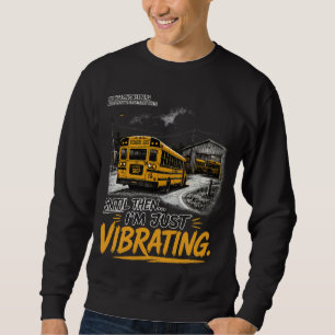 Sweatshirt chemise drôle de citation de chauffeur d'autobus s
