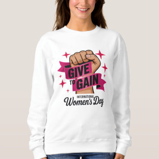 Sweatshirt Chemise Give To Gain, Journée internationale des f