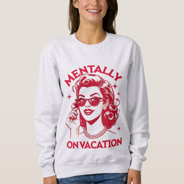Sweatshirt Chemise mentalement en vacances (Devant)