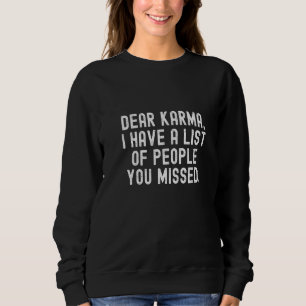 Sweatshirt Cher Karma J'Ai Une Liste De Citations Sarcastique