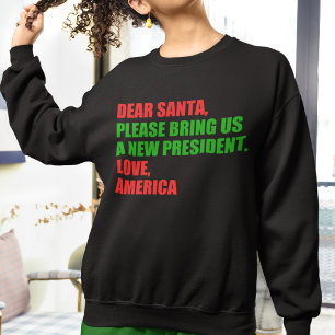 Sweatshirt Cher Père Noël, je veux un nouveau président pour