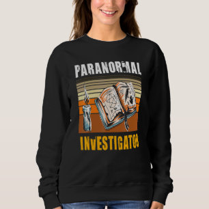 Sweatshirt Chercheur Paranormal Chasseur de fantômes Chasse d