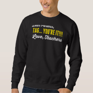 Sweatshirt Chers parents Tag You It Love Enseignants