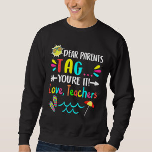 Sweatshirt Chers parents Tag You It Love Enseignants Dernier