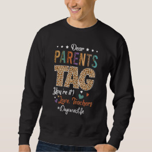 Sweatshirt Chers parents Tag You're It Love Daycare Life Grad