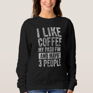 Sweatshirt Cheval J'Aime Café Mon Paso Fino Et Peut-Être 3 Pe
