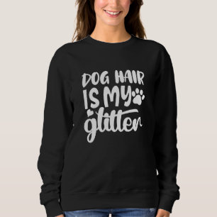 Sweatshirt cheveux de chien est ma parties scintillant