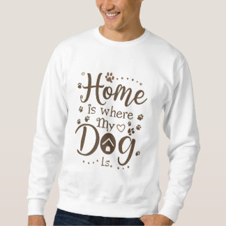 Sweatshirt Chez moi, mon chien est là